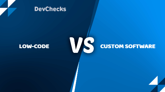 Low-Code vs Custom Software